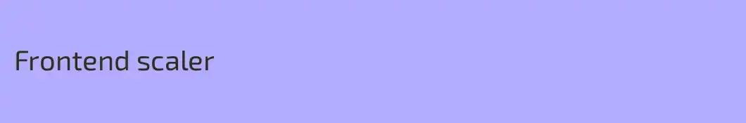 Frontend scaler